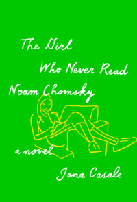 Casale Jana — The Girl Who Never Read Noam Chomsky