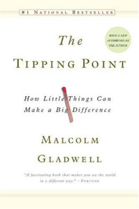 Gladwell Malcolm — The tipping point: how little things can make a big difference