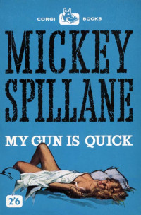 Spillane Mickey — My Gun Is Quick