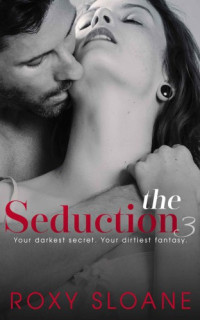 Sloane Roxy — The Seduction 3