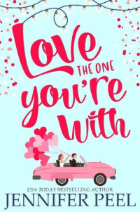 Jennifer Peel — Love the One You're With