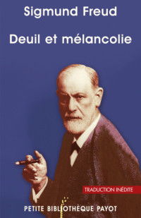 FREUD Sigmund — Deuil et mélancolie