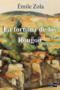 Émile Zola — La Fortuna de los Rougon