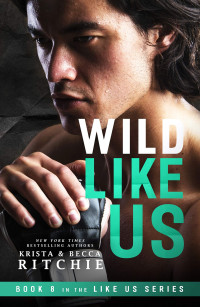 Krista Ritchie, Becca Ritchie — Wild Like Us