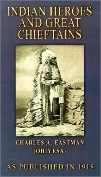 Eastman, Charles A — Indian Heroes And Great Chieftains