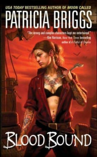 Patricia Briggs — Blood Bound (Mercy Thompson, #02; Mercy Thompson World, #04 ; Alpha & Omega, #02)