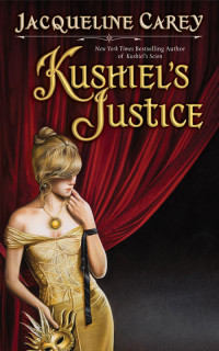 Jacqueline Carey  — Kushiels Universe 05.0 - Imriels Trilogy 02.0 - Kushiel's Justice