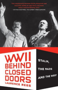 Laurence Rees — World War II Behind Closed Doors