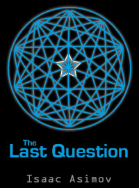 Isaac Asimov — The Last Question