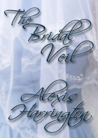 Alexis Harrington — The Bridal Veil
