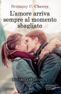 Cherry, Brittainy C. — L’amore arriva sempre al momento sbagliato