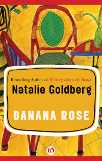 Natalie Goldberg — Banana Rose