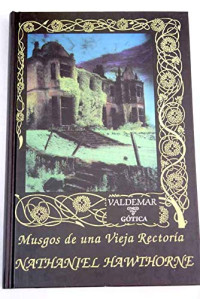 Nathaniel Hawthorne — Musgos de una vieja rectorí­a