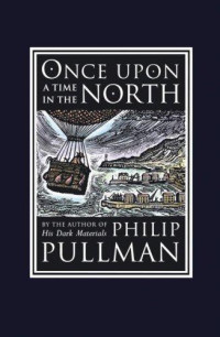 Philip Pullman — Once Upon a Time in the North