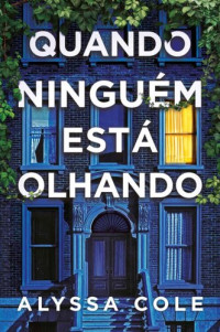 Alyssa Cole — Quando ninguém está olhando