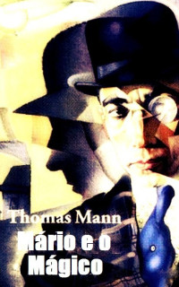 Mann Thomas — Mário e o mágico