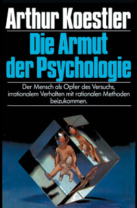 Koestler Arthur — Die Armut der Psychologie