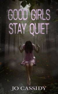 Jo Cassidy — Good Girls Stay Quiet