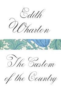 Edith Wharton — The Custom of the Country (Vintage Classics)