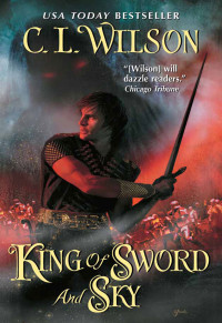 C.L. Wilson — King of Sword and Sky
