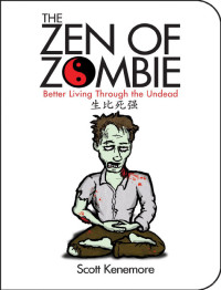 Kenemore Scott — The Zen Of Zombie