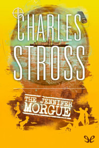 Charles Stross — The Jennifer Morgue