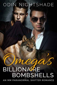 Nightshade Odin — Omega's Billionaire Bombshells (M/M, Gay Shifter, Paranormal, MPreg Romance)