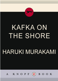 Haruki Murakami, Philip Gabriel (translation) — Kafka on the Shore (Umibe no Kafuka)