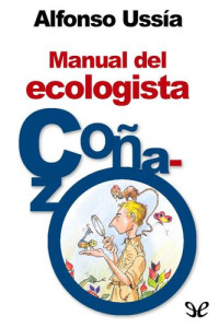 Alfonso Ussía — Manual del ecologista coñazo