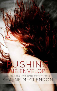 McClendon Shayne — Pushing the Envelope: A Prequel from ''The Barter System'' World