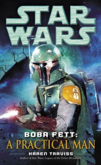 Karen Traviss — Boba Fett: A Practical Man