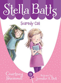 Sheinmel Courtney — Stella Batts Scaredy Cat