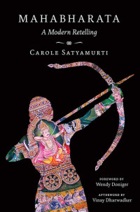 Satyamurti Carole — Mahabharata: A Modern Retelling