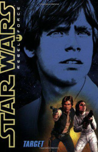Wheeler Alex — Rebel Force I: Target