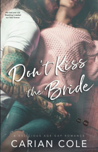 Carian Cole — Don't Kiss the Bride