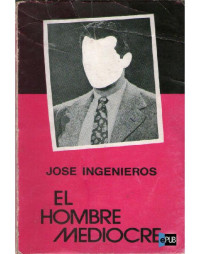 Ingenieros José — El hombre mediocre
