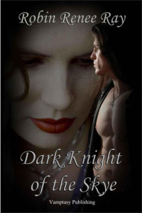 Ray, Robin Renee — Dark Knight of the Skye