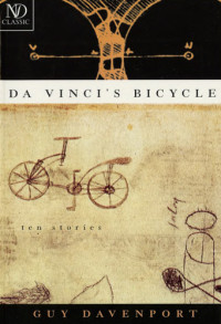 Davenport Guy — Da Vinci's Bicycle: Ten Stories