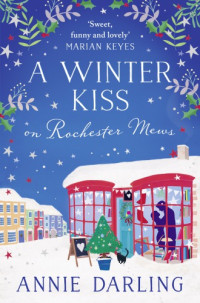 Darling Annie — A Winter Kiss on Rochester Mews
