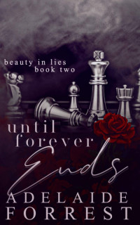 Adelaide Forrest — Until Forever Ends