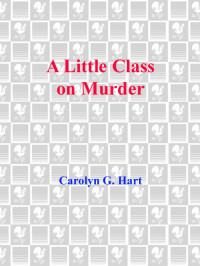 Carolyn G. Hart — A Little Class on Murder (Death On Demand 5)