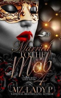 Mz. Lady P — Married To The Mob 4: A Black Mafia Affair