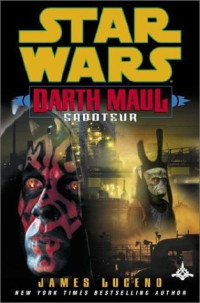 Luceno James — Star Wars: Darth Maul: Saboteur