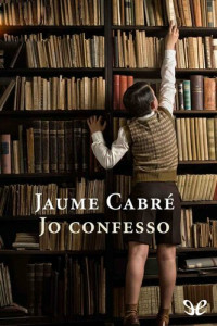 Jaume Cabré — Jo confesso