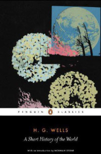 Wells, H G — A Short History of the World