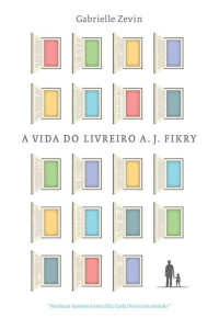 Gabrielle Zevin — A vida do livreiro A. J. Fikry