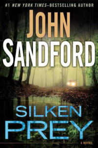 John Sandford — Silken Prey (Lucas Davenport, #23 )