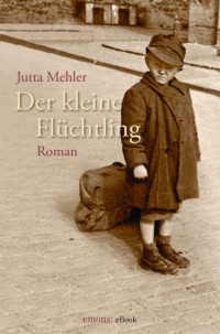 Mehler Jutta — Der kleine Fluechtling
