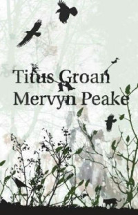 Peake Mervyn — Titus Groan