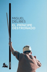 Delibes Miguel — El príncipe destronado
